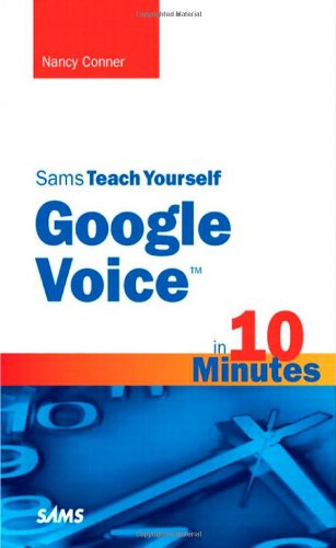 sams teach yourself google voice in 10 minutes sams teach yourself minutes