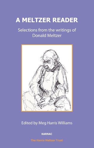 A Meltzer Reader: Selections from the writings of Donald Meltzer (The Harris Meltzer Trust Series)
