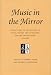 Music in the Mirror: Reflections on the History of Music Theory and Literature for the Twenty-First Century (Publications of the Center for the History of Music Theory and Literature)