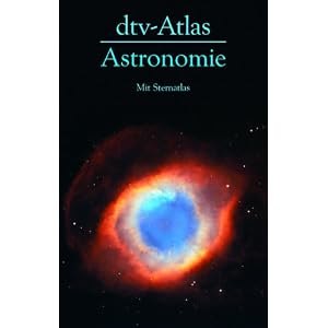 dtv-Atlas Astronomie: Mit Sternatlas: Mit Sternatlas / 135 Abbildungsseiten in Farbe