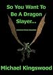 So You Want To Be A Dragon Slayer...