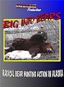 BIG INTO BEARS DVD Bear Hunting In Alaska