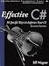 Effective C#  (Covers C# 4.0): 50 Specific Ways to Improve Your C# (2nd Edition) (Effective Software Development Series)