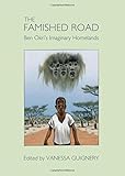 The famished road : Ben Okri's imaginary homelands