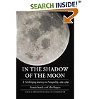 Click here to buy In the Shadow of the Moon: A Challenging Journey to Tranquility, 1965-1969 (Outward Odyssey: A People's History of S) by Francis French, Colin Burgess, and Walter Cunningham.