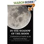 In the Shadow of the Moon: A Challenging Journey to Tranquility, 1965-1969 (Outward Odyssey: A People's History of S)