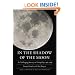 In the Shadow of the Moon: A Challenging Journey to Tranquility, 1965-1969 (Outward Odyssey: A People's History of S)