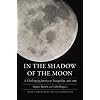 In the Shadow of the Moon: A Challenging Journey to Tranquility, 1965-1969 (Outward Odyssey: A People's History of Spaceflight) (Outward Odyssey: A People's History of Spaceffight)