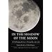In the Shadow of the Moon: A Challenging Journey to Tranquility, 1965-1969 (Outward Odyssey: A People's History of Spaceflight)