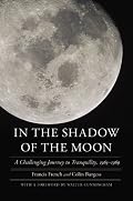 In the Shadow of the Moon: A Challenging Journey to Tranquility, 1965-1969 (Outward Odyssey: A People's History of S)