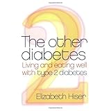 The Other Diabetes: Living and Eating Well with Type 2 Diabetes