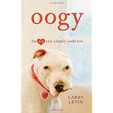 Oogy: The Dog Only a Family Could Loveby Larry Levin