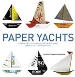 Paper yachts : streamlined designs and water-resistant templates to make and sail