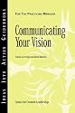 Communicating Your Vision (J-B CCL (Center for Creative Leadership))