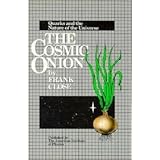 the cosmic onion quarks and the nature of the universe