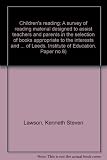 Children's reading : a survey of reading material designed to assist teachers and parents in the selection of books appropriate to the interests and abilities of children