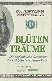 Bl&uuml;tentr&auml;ume: Die unglaubliche Geschichte des Geldf&auml;lschers J&uuml;rgen Kuhl - Christoph Gottwald
