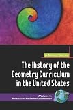 The History of the Geometry Curriculum in the United States (PB) (Research in Mathematics Education)