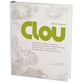 CLOU: Strategisches Ideenmanagement in Marketing, Werbung, Medien und Design: Wie innovative Ideenschmieden die Alchemie der Kreativit�t nutzen.
