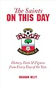 The Saints On This Day: History, Trivia, Facts and Stats from Every Day of the Year (Southampton FC)