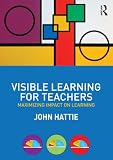 Visible Learning for Teachers: Maximizing Impact on Learning