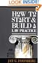 How to Start and Build a Law Practice