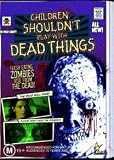 Children Shouldnt Play With Dead Things!