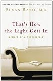 That s How The Light Gets In: Memoir of a Psychiatrist