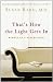 That's How The Light Gets In:  Memoir of a Psychiatrist