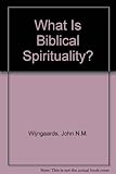 What is biblical spirituality?