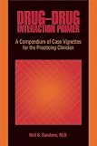 Drug-Drug Interaction Primer: A Compendium of Case Vignettes for the Practicing Clinician