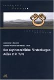 Die skythenzeitliche Furstenkurgan Arzan 2 in Tuva (Archaologie in Eurasien) (English and German Edition)