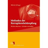 Methoden der Korruptionsbek�mpfung: Risiken erkennen - Sch�den vermeidenvon "Raimund R�hrich"
