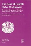 Review Liverpool University Press  / The Book of Pontiffs (Liber Pontificalis): The Ancient Biographies of the First Ninety Roman Bishops to AD 715 (Translated Texts for Historians)