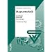 Magnettechnik. Grundlagen, Werkstoffe, Anwendungen