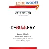 Debunkery: Learn it, Do it, and Profit from it Seeing Through Wall Street's Money-Killing Myths (Fisher Investments Press)