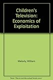 Children's television : the economics of exploitation