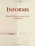 Informs: Websters Quotations, Facts and Phrases
