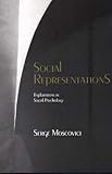 Social representations : explorations in social psychology