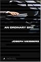 An Ordinary Spy: A Novel by Joseph Weisberg