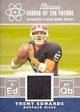2007 Bowman / Fabric of The Future FF-TE Trent Edwards Buffalo Bills (Piece of Authentic Player-Worn Jersey - Football Cards)