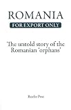cover of ROMANIA FOR EXPORT ONLY: THE UNTOLD STORY OF THE ROMANIAN ORPHANS