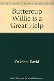 Buttercup Willie is a great help