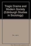 Tragic drama and modern society : studies in the social and literary theory of drama from 1870 to the present
