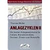 Anlagezyklen II: Die besten Anlagezeitr�ume f�r Indizes, Branchenindizes, Devisen, Zinsen und Rohstoffe