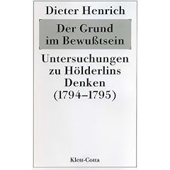 Der Grund im Bewu�tsein: Untersuchungen zu H�lderlins Denken (1794-95)