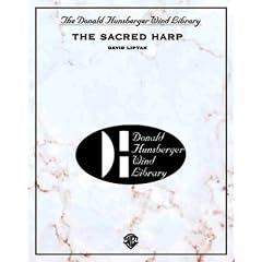 The Sacred Harp: For Wind Ensemble (The Donald Hunsberger Wind Library)