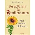 Das gro�e Buch der Familiennamen [Gebundene Ausgabe] Horst Naumann (Autor)