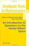 An Introduction to Operators on the Hardy-Hilbert Space: 237 (Graduate Texts in Mathematics)