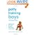 Potty Training Boys the Easy Way: Helping Your Son Learn Quickly--Even If He's a Late Starter